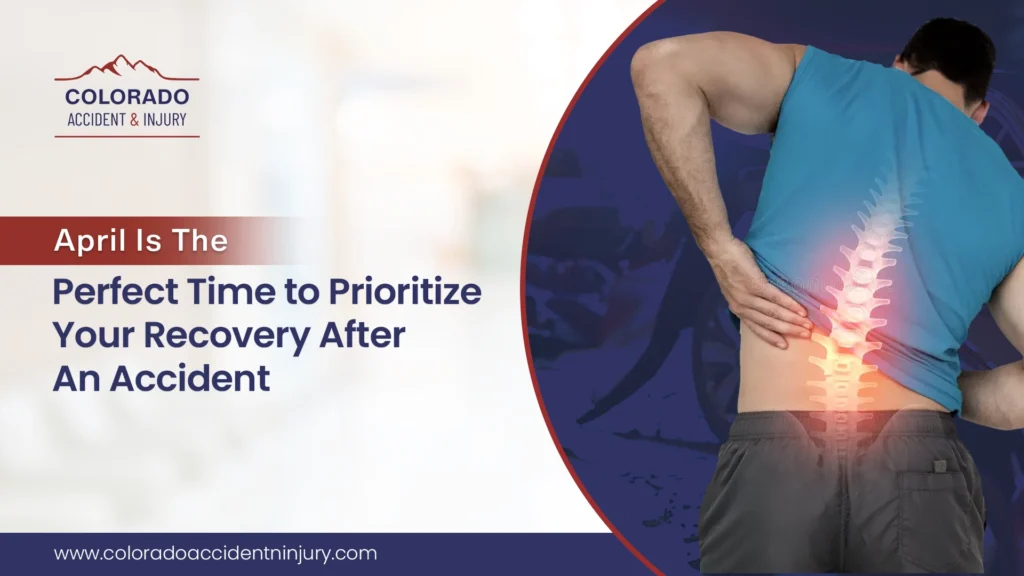 April Is the Perfect Time to Prioritize Your Recovery After an Accident